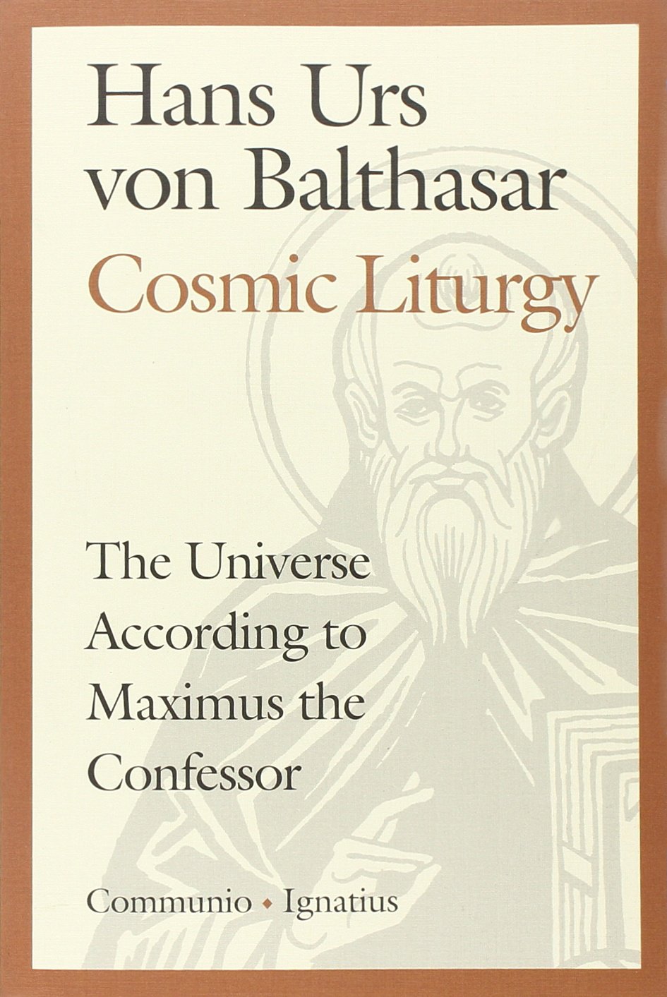 Cosmic Liturgy: The Universe According to Maximus the Confessor (Communio Books) Social Sciences