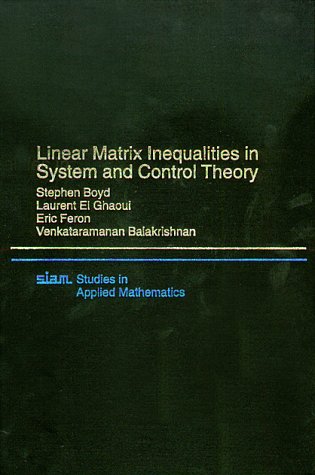 Linear Matrix Inequalities in System & Control Theory (Studies in Applied Mathematics, Volume 15) Mathematics