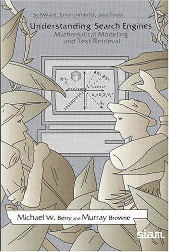Understanding Search Engines: Mathematical Modeling and Text Retrieval (Software, Environments and Tools) Social Sciences Books