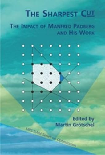 The Sharpest Cut: The Impact of Manfred Padberg and His Work (Mps-Siam Series on Optimization.) Mathematics
