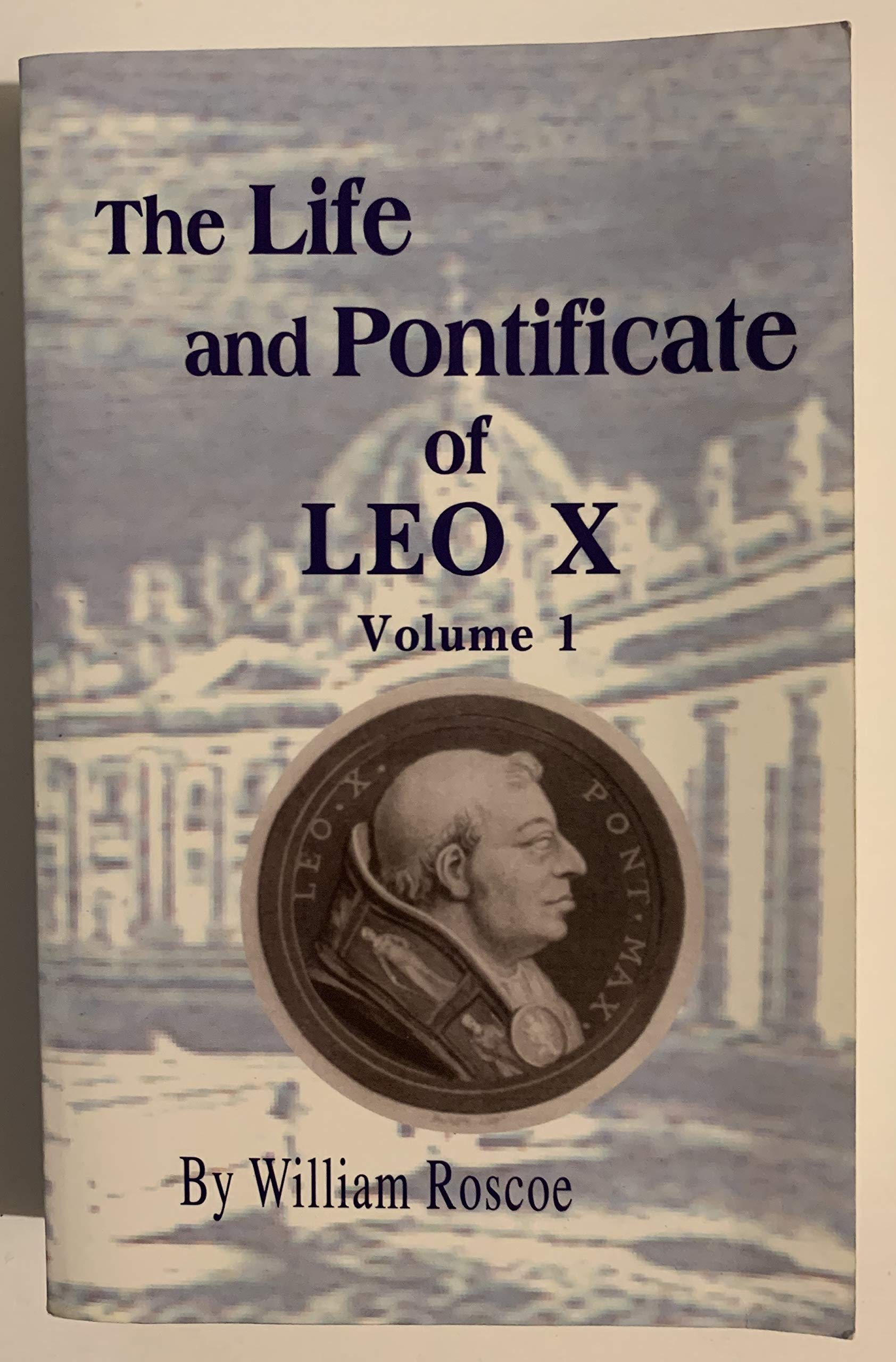 The Life and Pontificate of Leo the Tenth Memories
