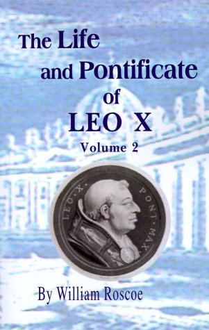 The Life and Pontificate of Leo the Tenth Memories