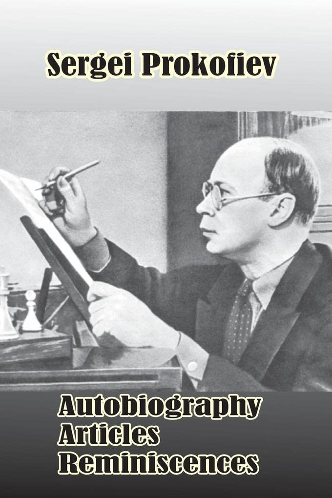 Sergei Prokofiev: Autobiography, Articles, Reminiscences Art & Literature