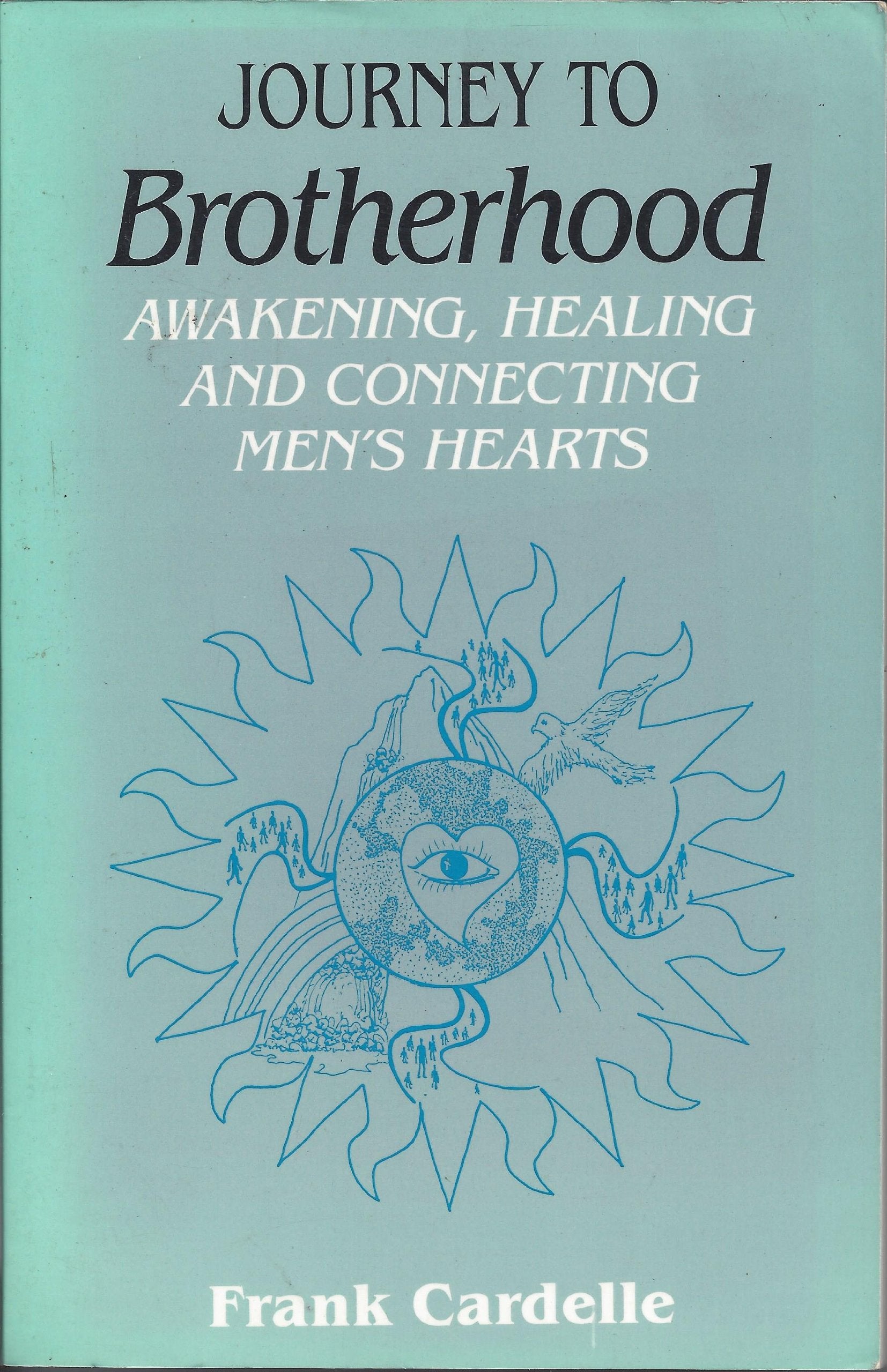 Journey to Brotherhood: Awakening, Healing, and Connecting Men's Hearts Social Sciences