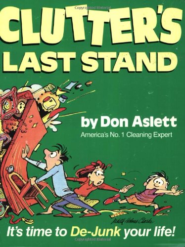 Clutter's Last Stand: It's Time to De-Junk Your Life! Media & Communication