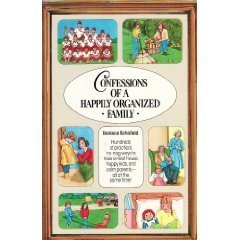 Confessions of a Happily Organized Family: Hundreds of Practical, No-Nag Ways to Have a Neat House, Happy Kids, and Calm Parents-All at the Same Time Hobbies & Crafts
