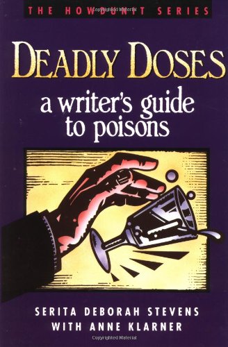 Deadly Doses: A Writer's Guide to Poisons (Howdunit Series) Media & Communication