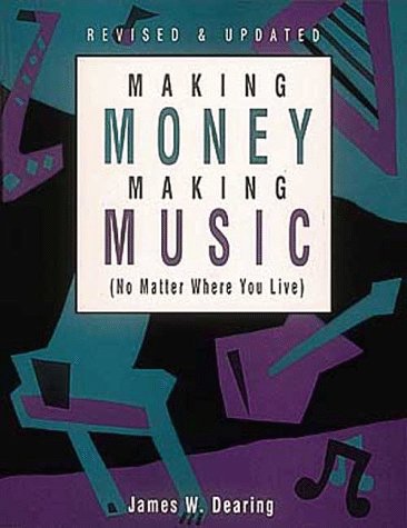 Making Money Making Music: No Matter Where You Live Business, Finance & Career