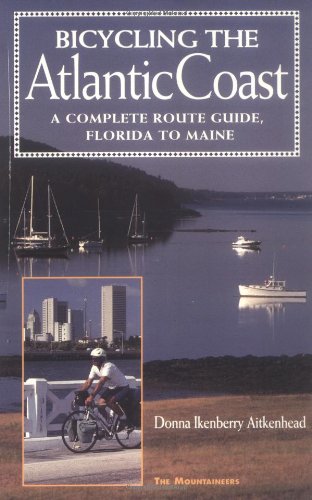 Bicycling the Atlantic Coast: A Complete Route Guide, Florida to Maine Leisure, Home & Garden