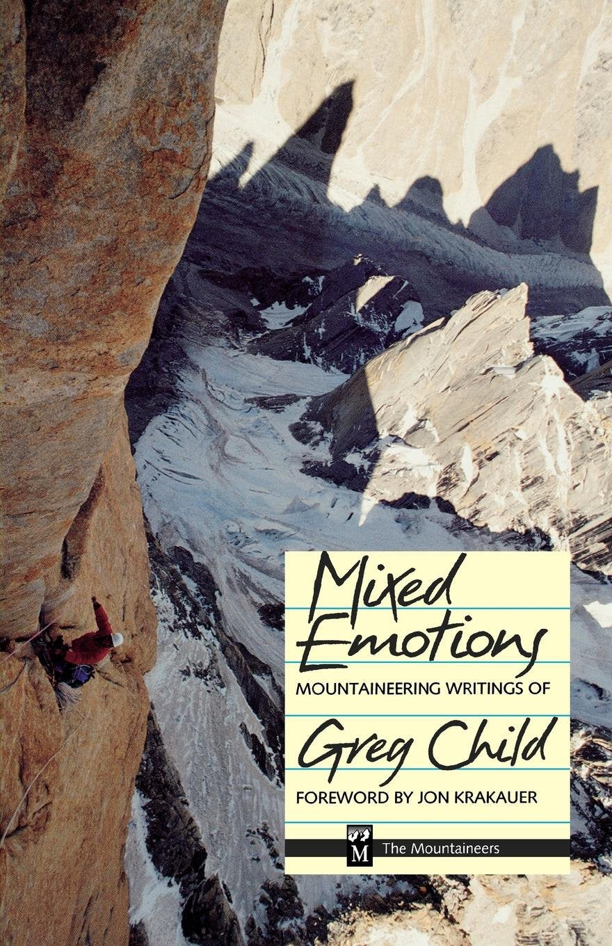 Mixed Emotions, Mountaineering Writings of Greg Child Memories