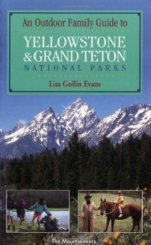 Outdoor Family Guide to Yellowstone and Grand Teton book