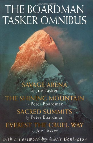 The Boardman Tasker Omnibus: Savage Arena, the Shining Mountain, Sacred Summits, Everest the Cruel Way Leisure & Fun