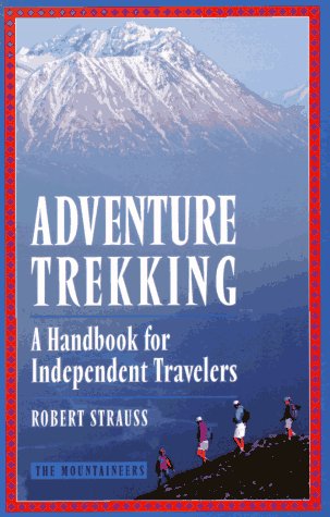 Adventure Trekking: A Handbook for Independent Travelers Travel Guides