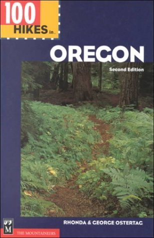 100 Hikes in Oregon: Mount Hood, Crater Lake, Columbia Gorge, Eagle Cap Wilderness, Steens Mountain, Three Sisters Wilderness book