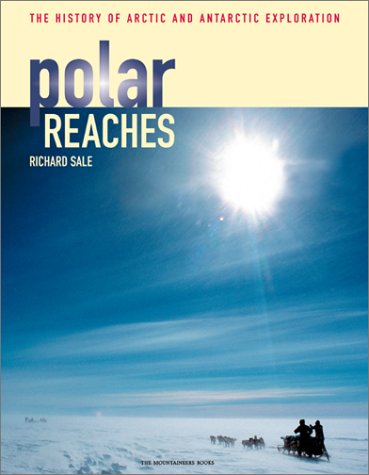 Polar Reaches: The History of Arctic and Antarctic Exploration Politics & History