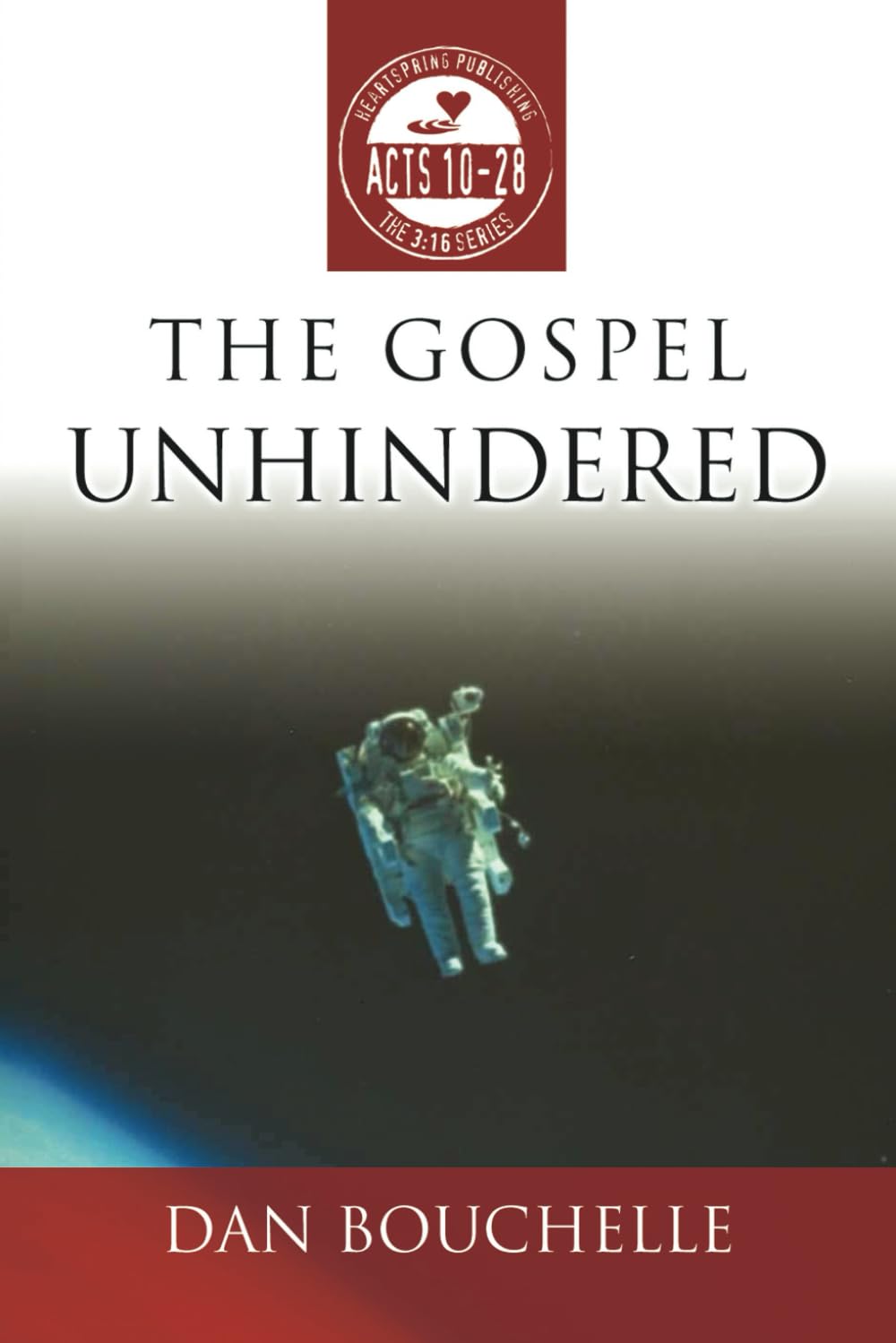 The Gospel Unhindered: Acts 10-28 in the 3:16 Series Religion & Esotericism
