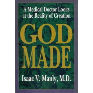 God Made: A Medical Doctor Looks at He Reality of Creation Religion & Esotericism