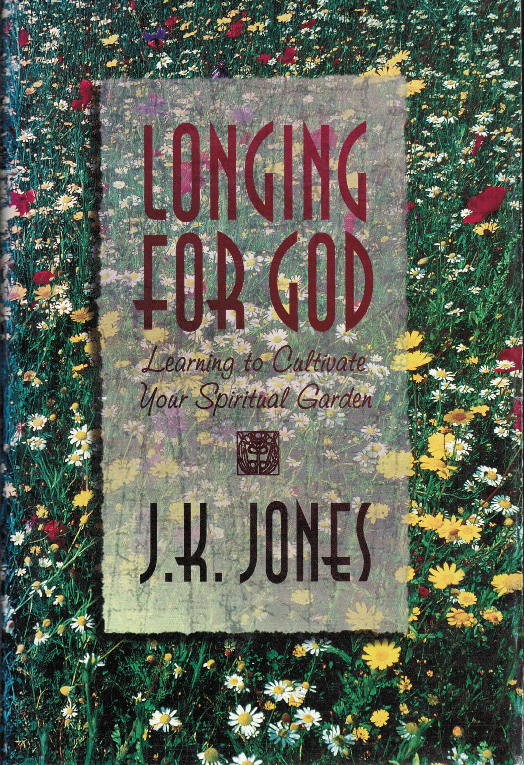 Longing for God: Learning to Cultivate Your Spiritual Garden Religion & Esotericism