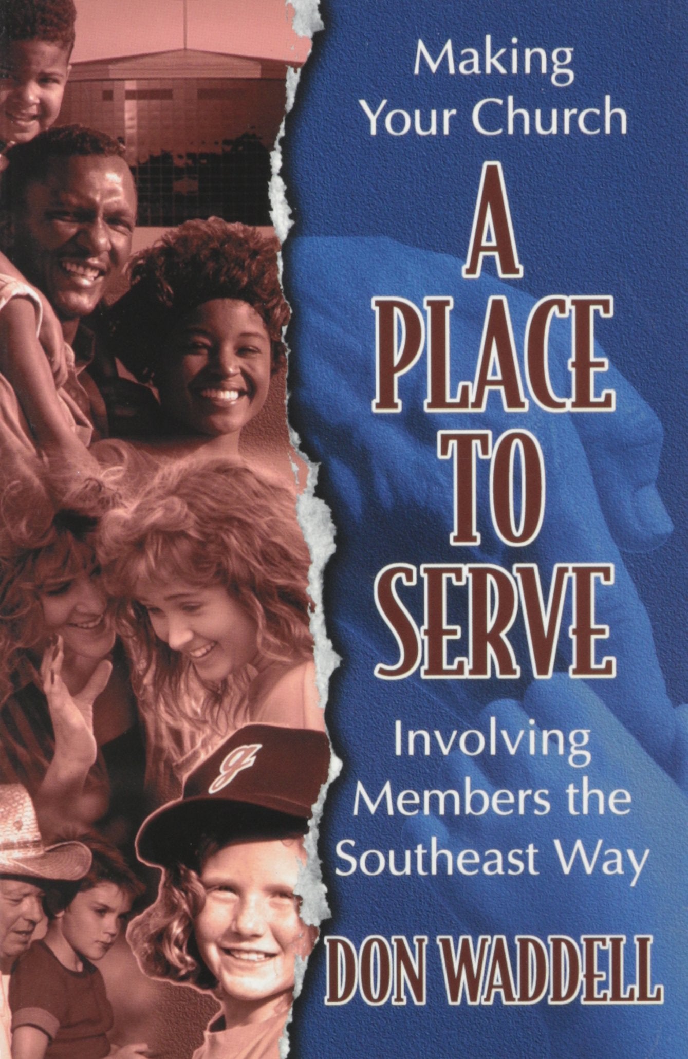 Making Your Church a Place to Serve: Involving Members the Southeast Way Religion & Esotericism