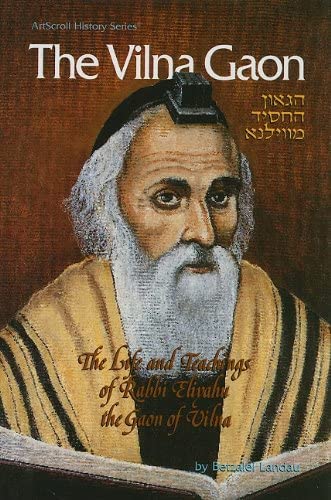 The Vilna Gaon: The Life and Teachings of Rabbi Eliyahu the Gaon of Vilna (ArtScroll History) Books