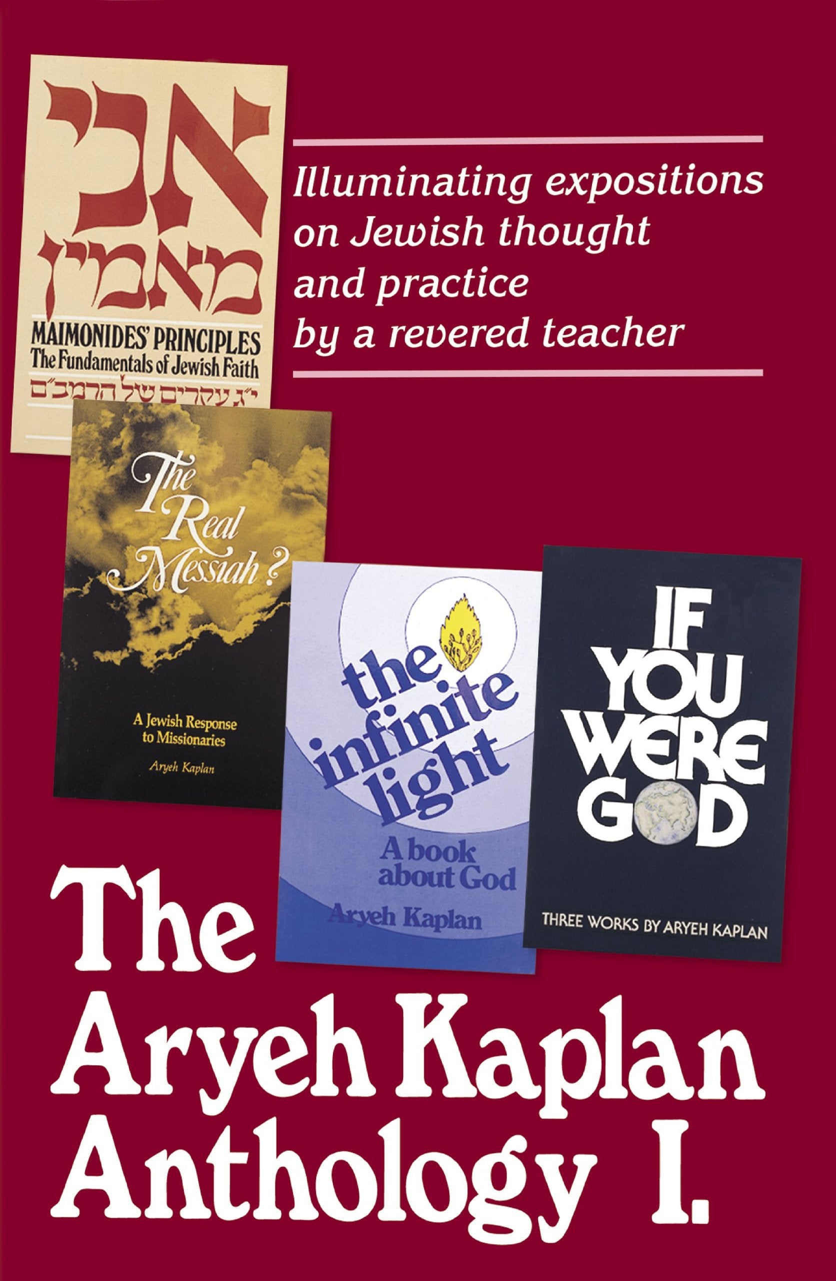 The Aryeh Kaplan Anthology: Illuminating Expositions on Jewish Thought and Practice by a Revered Teacher Religion & Esotericism