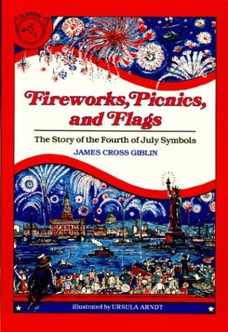 Fireworks, Picnics, and Flags: The Story of the Fourth of July Symbols Non-fiction