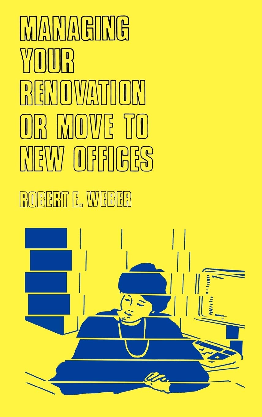 Managing Your Renovation or Move to New Offices book