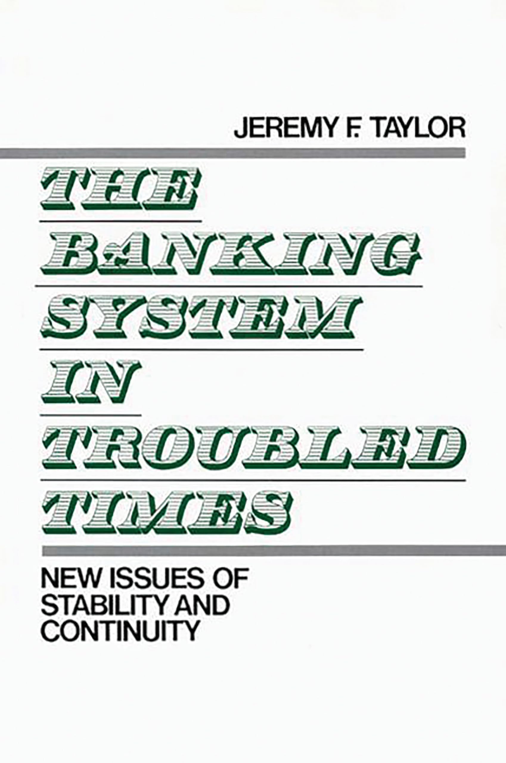 Banking System in Troubled Times: New Issues of Stability and Continuity book