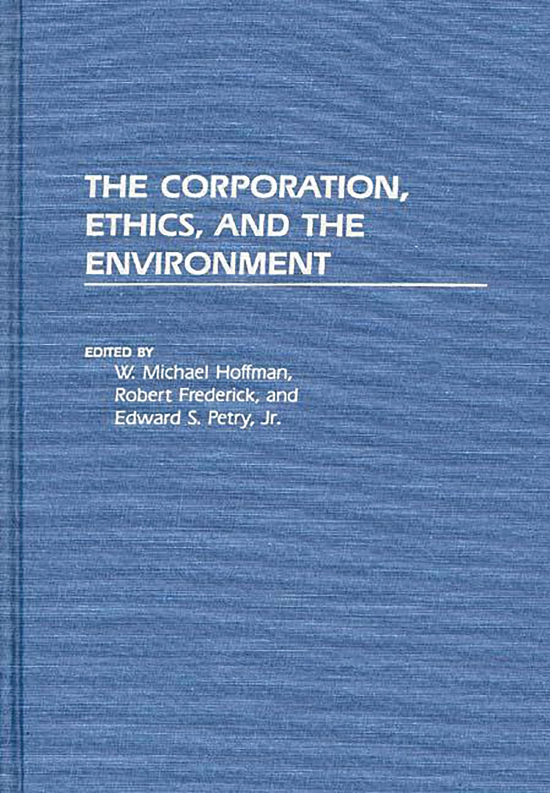 The Corporation, Ethics, and the Environment (NATO Asi Series B: Physics; 221) Business, Finance & Career