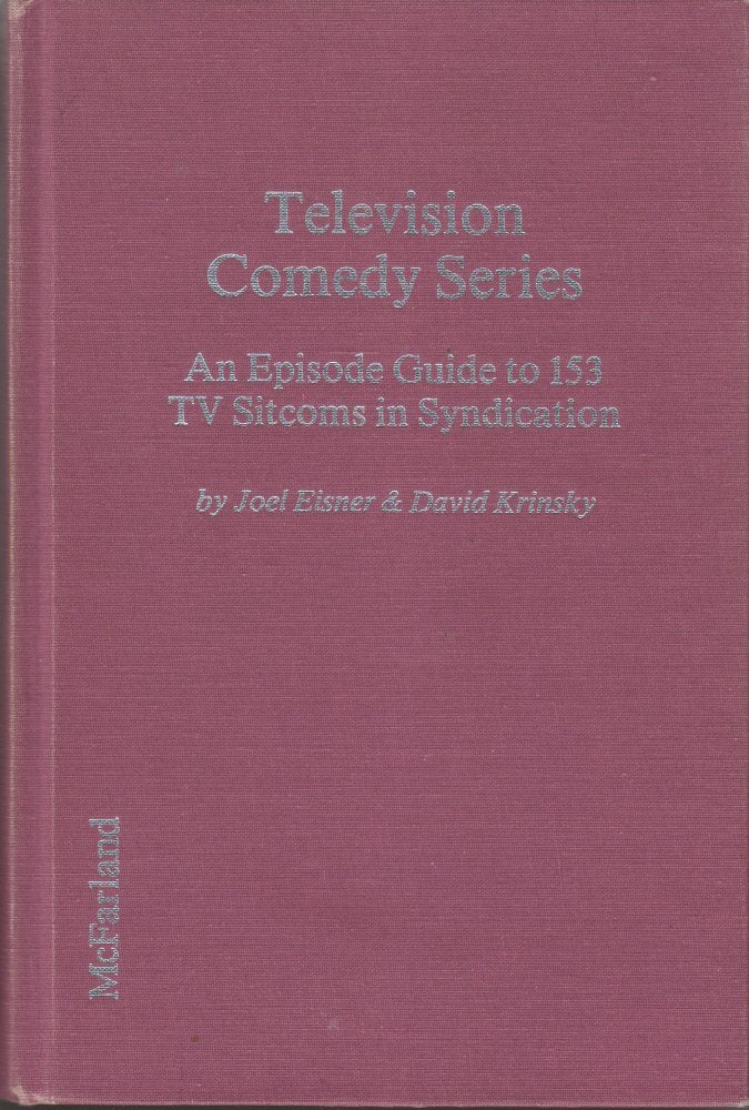 Television Comedy Series: An Episode Guide to 153 TV Sitcoms in Syndication book
