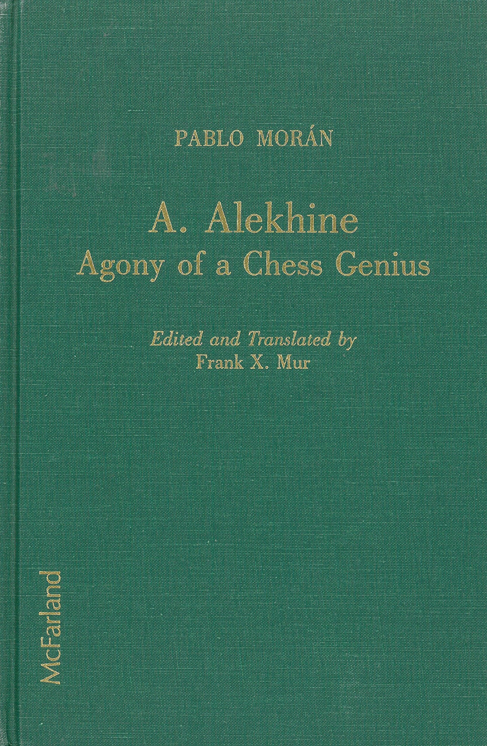 A. Alekhine: Agony of a Chess Genius Memories