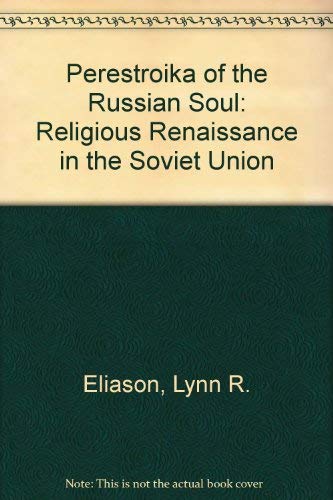 Perestroika of the Russian Soul: Religious Renaissance in the Soviet Union Philosophy