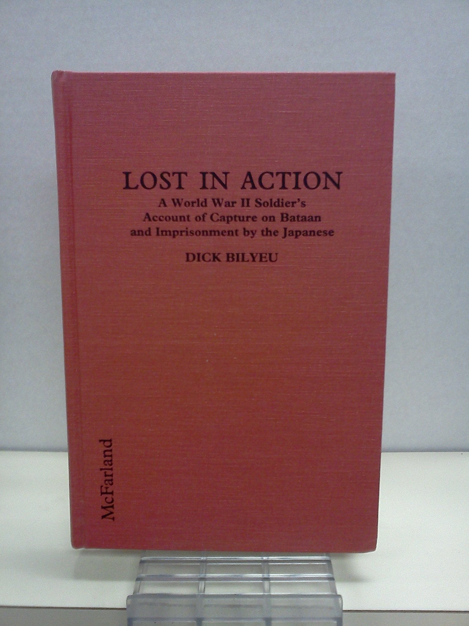 Lost in Action: A World War II Soldier's Account of Capture on Bataan and Imprisonment by the Japanese: A World War II Soldier's Account of Capture in Bataan and Imprisonment by the Japanese Social Sciences