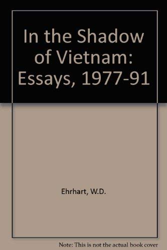 In the Shadow of Vietnam: Essays, 1977-1991: Essays, 1977-91 Social Sciences