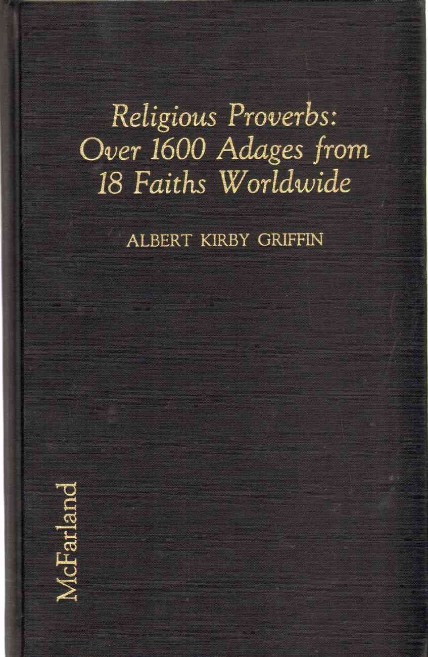 Religious Proverbs: Over 1600 Adages from 18 Faiths Worldwide: Over 1500 Adages from 18 Faiths Worldwide Religion & Esotericism