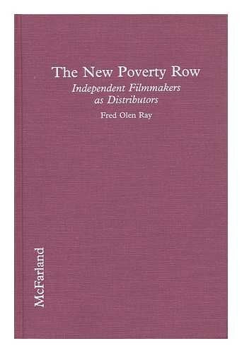 The New Poverty Row: Independent Filmmakers As Distributors Film, Art & Culture