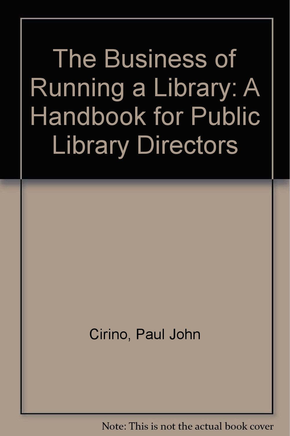 The Business of Running a Library: A Handbook for Public Library Directors Social Sciences