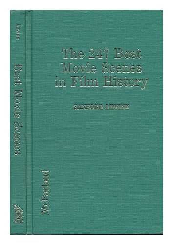 The 247 Best Movie Scenes in Film History: A Filmgoer's Guide to Cigar Scenes, Car Chase Scenes, Haircut Scenes, Whistling Scenes, Dentist Scenes, F: ... Other Scenes Long Noted by Aficionados Film, Art & Culture