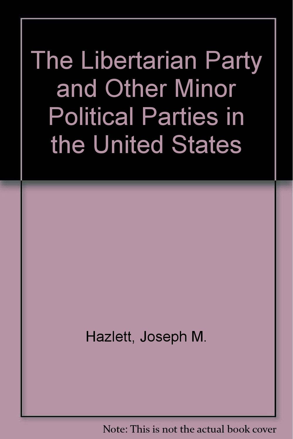 The Libertarian Party and Other Minor Political Parties in the United States Social Sciences