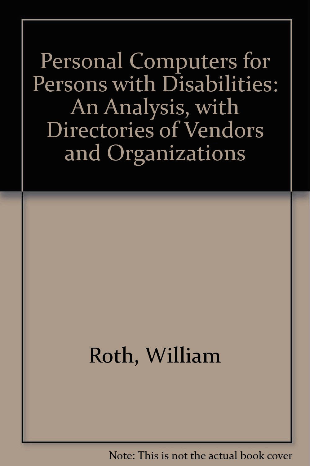 Personal Computers for Persons With Disabilities: An Analysis, With Directories of Vendors and Organizations Social Sciences