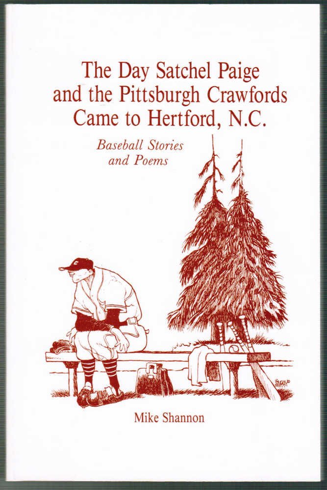 The Day Satchel Paige and the Pittsburgh Crawfords Came to Hertford, N.C.: Baseball Stories and Poems: Collection of Baseball Stories and Poems Contemporary literature Books