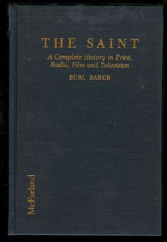 The Saint: A Complete History in Print, Radio, Film and Television of Leslie Charteris' Robin Hood of Modern Crime, Simon Templar, 1928-1992 Contemporary literature Books