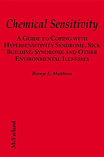 Chemical Sensitivity: A Guide to Coping With Hypersensitivity Syndrome, Sick Building Syndrome and Other Environmental Illnesses Medicine