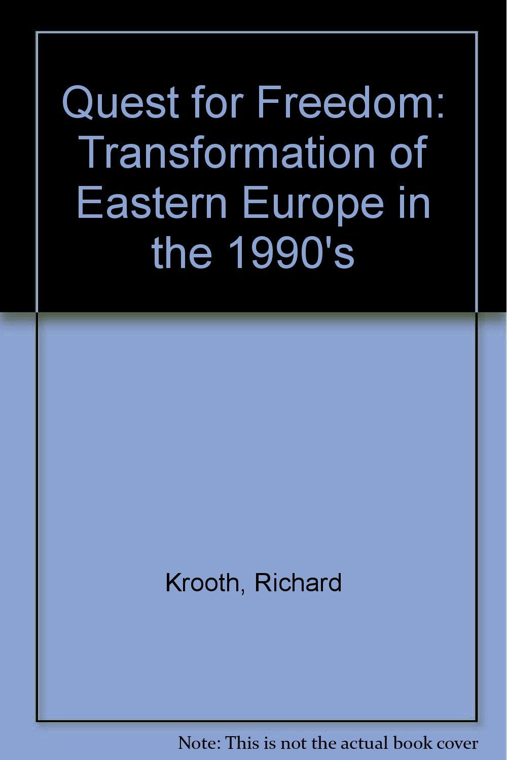 Quest for Freedom: The Transformation of Eastern Europe in the 1990s Politics & History