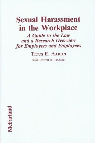 Sexual Harassment in the Workplace: A Guide to the Law and a Research Overview for Employers and Employees Law