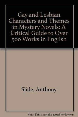 Gay and Lesbian Characters and Themes in Mystery Novels: A Critical Guide to over 500 Works in English Contemporary literature