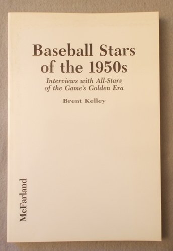 Baseball Stars of the 1950s: Interviews With All-Stars of the Game's Golden Era Politics & History