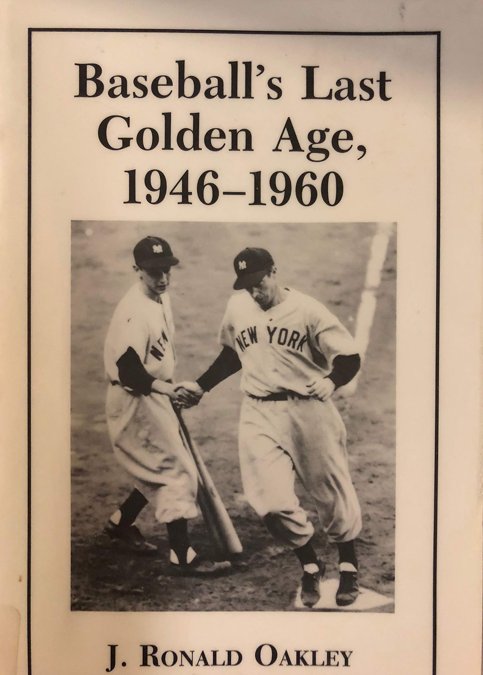 Baseball's Last Golden Age, 1946-1960: The National Pastime in a Time of Glory and Change Leisure & Fun