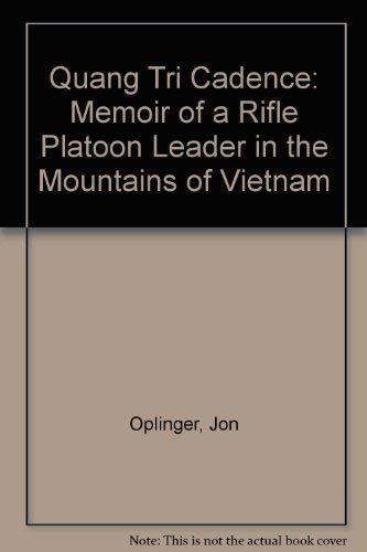 Quang Tri Cadence: Memoir of a Rifle Platoon Leader in the Mountains of Vietnam Memories