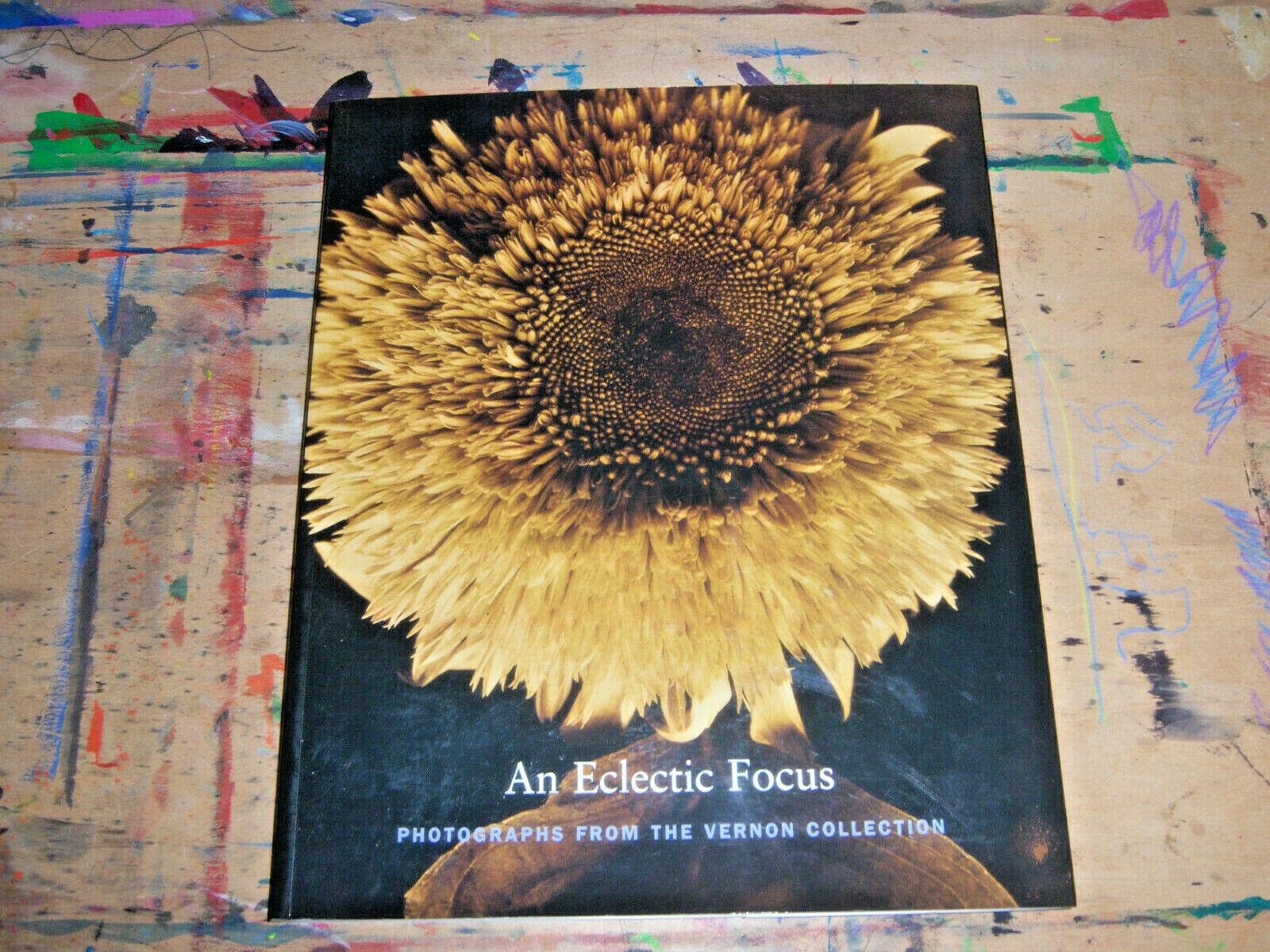 An Eclectic Focus : Photographs from the Vernon Collection by Sin... Books